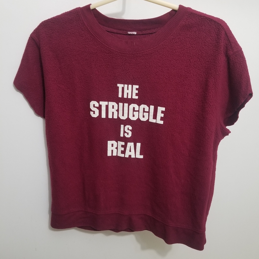 Fuzzy red Struggle Is Real shirt, sleeves shortened